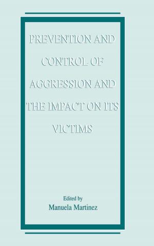 Cover of the book Prevention and Control of Aggression and the Impact on its Victims by Pamela S. Klonoff