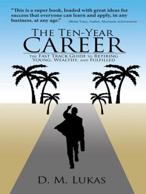 Cover of the book The Ten-Year Career by Ann Tremaine Linthorst