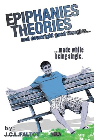 Cover of the book Epiphanies, Theories, and Downright Good Thoughts… by Brian Phelps