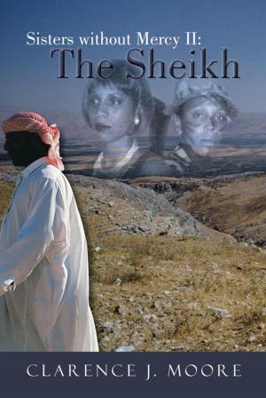 Cover of the book Sisters Without Mercy Ii: the Sheikh by J. Lau