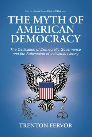 Cover of the book The Myth of American Democracy by John R. Haygood, James William Jones
