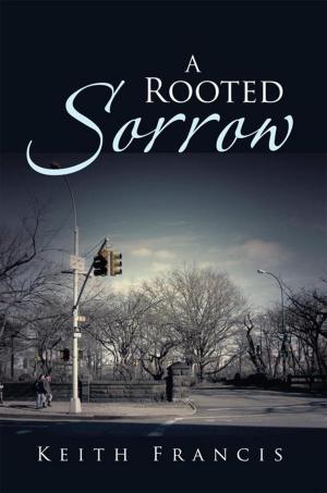 Cover of the book A Rooted Sorrow by E.A. Blayre III