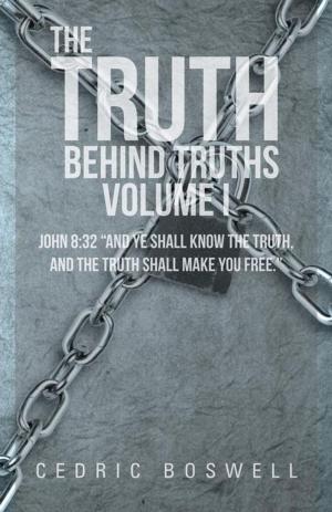 Cover of the book The Truth Behind Truths Volume I by Zach Swirski