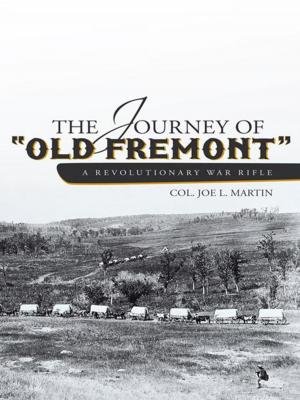 Cover of the book The Journey of "Old Fremont", a Revolutionary War Rifle by MJR