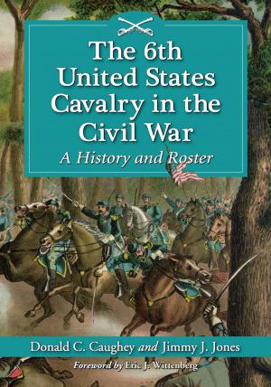 Book cover of The 6th United States Cavalry in the Civil War