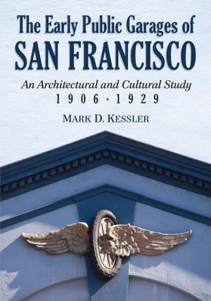 Cover of the book The Early Public Garages of San Francisco by Elaine A. Moore, Samantha Wilkinson