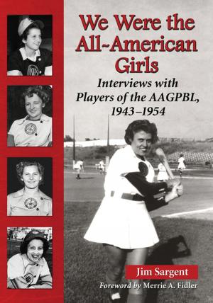 Cover of the book We Were the All-American Girls by Lynnette Porter