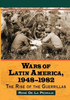 Cover of the book Wars of Latin America, 1948-1982 by Tadhg Taylor