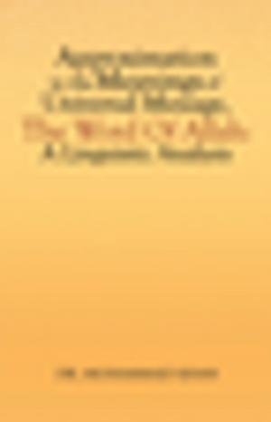 Cover of the book Approximation to the Meanings of Universal Message, the Word of Allah: a Linguistic Analysis by Jamal Khwaja