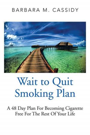 Cover of the book Wait to Quit Smoking by Julia Frazier White Ph.D.