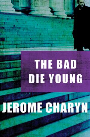 Book cover of The Bad Die Young