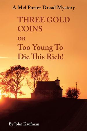 Cover of the book Three Gold Coins or Too Young to Die This Rich! by Dr. Diana Prince