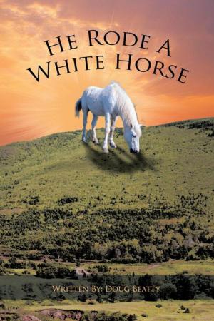 Cover of the book He Rode a White Horse by Wally Ninneman, Jan Ninneman