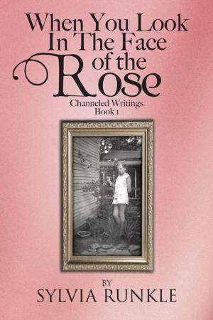 bigCover of the book When You Look in the Face of the Rose by 
