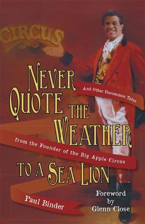 Cover of the book Never Quote the Weather to a Sea Lion by Thomas Broderick