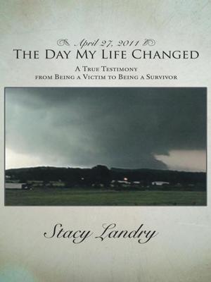Cover of the book April 27, 2011, the Day My Life Changed by Dennis C. Miller