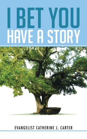 Cover of the book I Bet You Have a Story by Beatriz R. Alvarado