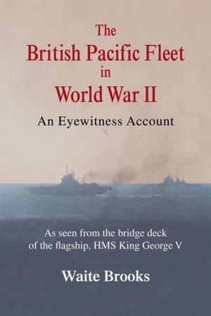 Cover of the book The British Pacific Fleet in World War Ii by Sharon Miller