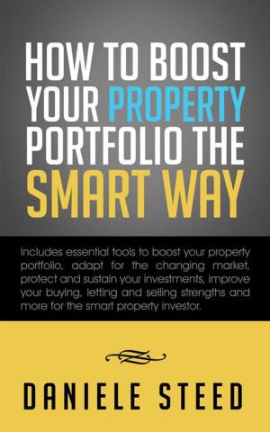 Cover of the book How to Boost Your Property Portfolio the Smart Way by Vernice Haliburton