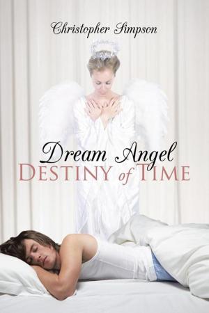Cover of the book Dream Angel Destiny of Time by Mark Armstrong