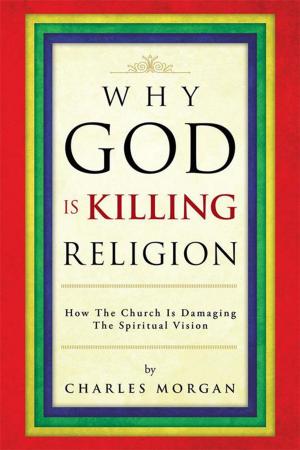 Book cover of Why God Is Killing Religion