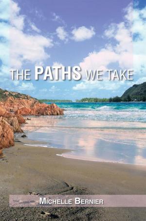 Cover of the book The Paths We Take by Gracie Pearl Mahoney, Willa Charlene Nowell