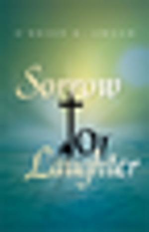Cover of the book Sorrow to Laughter by Anthony L. Norwood