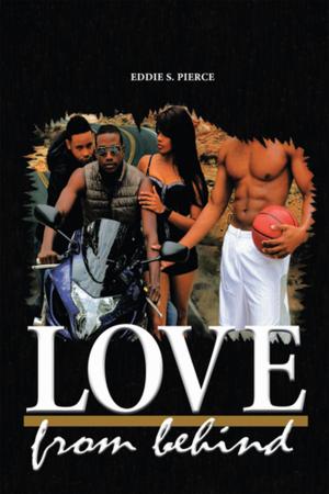 Cover of the book Love: from Behind by Charles Degol Ben