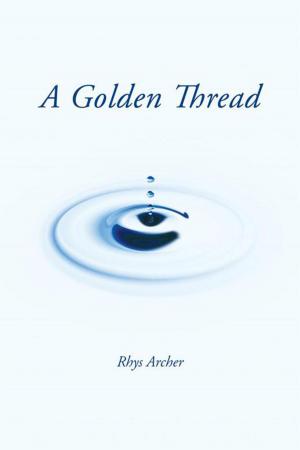 Cover of the book A Golden Thread by John-Clinton Nsengiyumva