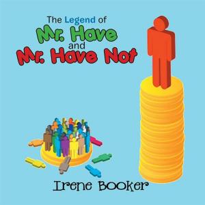 Cover of the book The Legend of Mr. Have and Mr. Have Not by Donald Steinberg