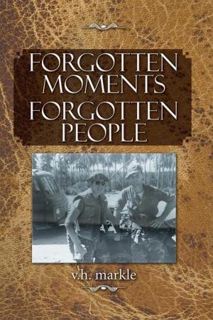 Cover of the book Forgotten Moments Forgotten People by Bishop Howard A. Robinson Jr.