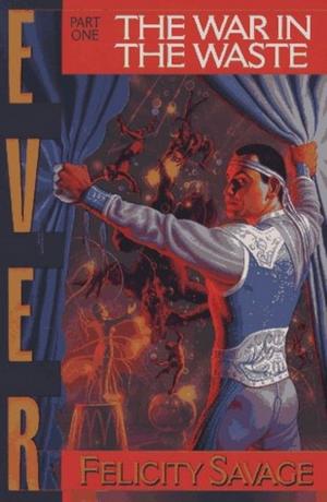 Cover of the book The War in the Waste by Felix R. Savage