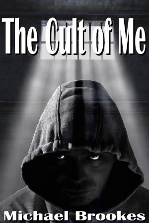 Cover of the book The Cult of Me by Daniel Sernine, Nicolas Handfield, Luc Dagenais
