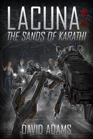 Cover of the book Lacuna: The Sands of Karathi by David Adams, Alica Knight