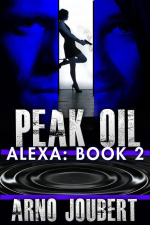 Cover of the book Alexa : Book 2 : Peak Oil by Alexei Auld