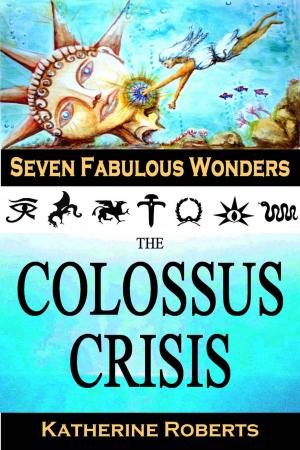 Cover of the book The Colossus Crisis by Katherine Roberts