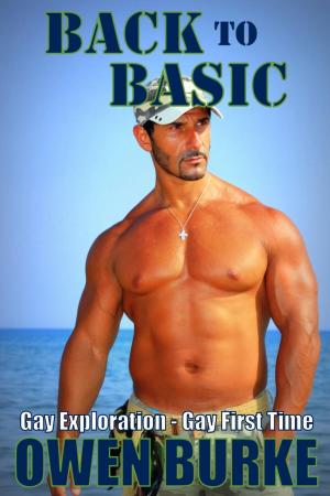 Cover of the book Back to Basic (Gay Exploration / Gay First Time) by Owen Burke