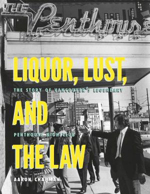 Cover of the book Liquor, Lust and the Law by Stephen Legault