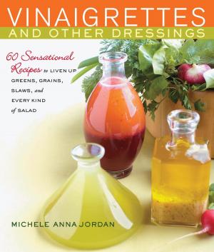Cover of the book Vinaigrettes & Other Dressings by Jane Bonacci, Sara De Leeuw