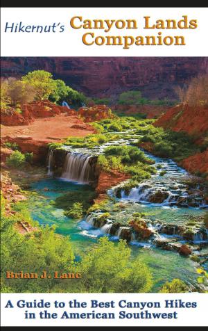Book cover of Hikernut's Canyon Lands Companion: A Guide to the Best Canyon Hikes in the American Southwest