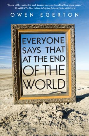 Cover of the book Everyone Says That at the End of the World by Scott Savitt