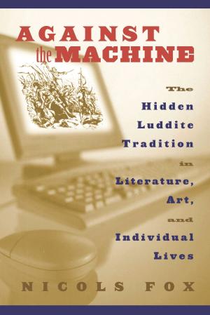 Cover of the book Against the Machine by Matt Slavin, Ralph Bennett, Douglas Codiga, Jonathan Fink, Nevin Cohen, Christopher De Sousa