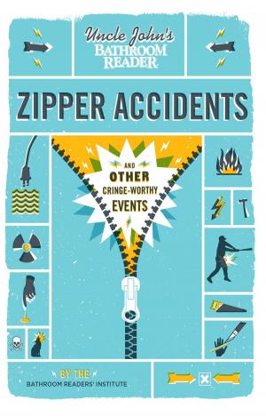 Cover of the book Uncle John's Bathroom Reader Zipper Accidents by Mark Shulman, John Roshell