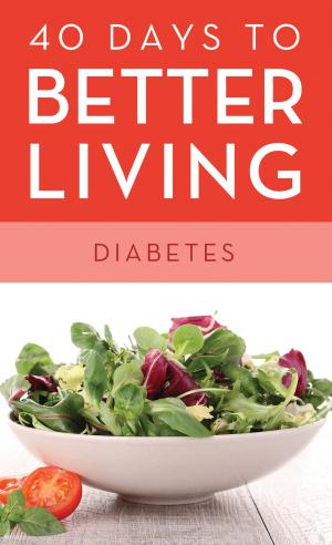 Cover of the book 40 Days to Better Living--Diabetes by Gail Sattler