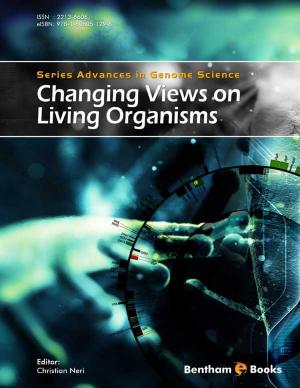 Cover of the book Advances in Genome Science Volume 1: Changing Views on Living Organisms by Bentham Science Publishers