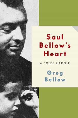 Cover of the book Saul Bellow's Heart by Ms Patricia Duncker