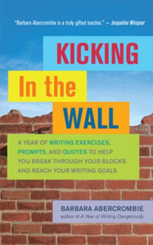 Cover of the book Kicking In the Wall by Holly Bea