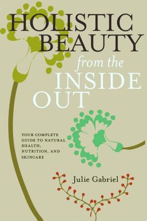 Cover of the book Holistic Beauty from the Inside Out by Yasmina Reza