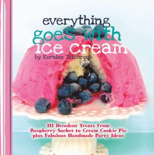Cover of the book Everything Goes with Ice Cream by Eric H. Chudler, Ph.D.