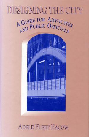 Cover of the book Designing the City by Randall G. Arendt